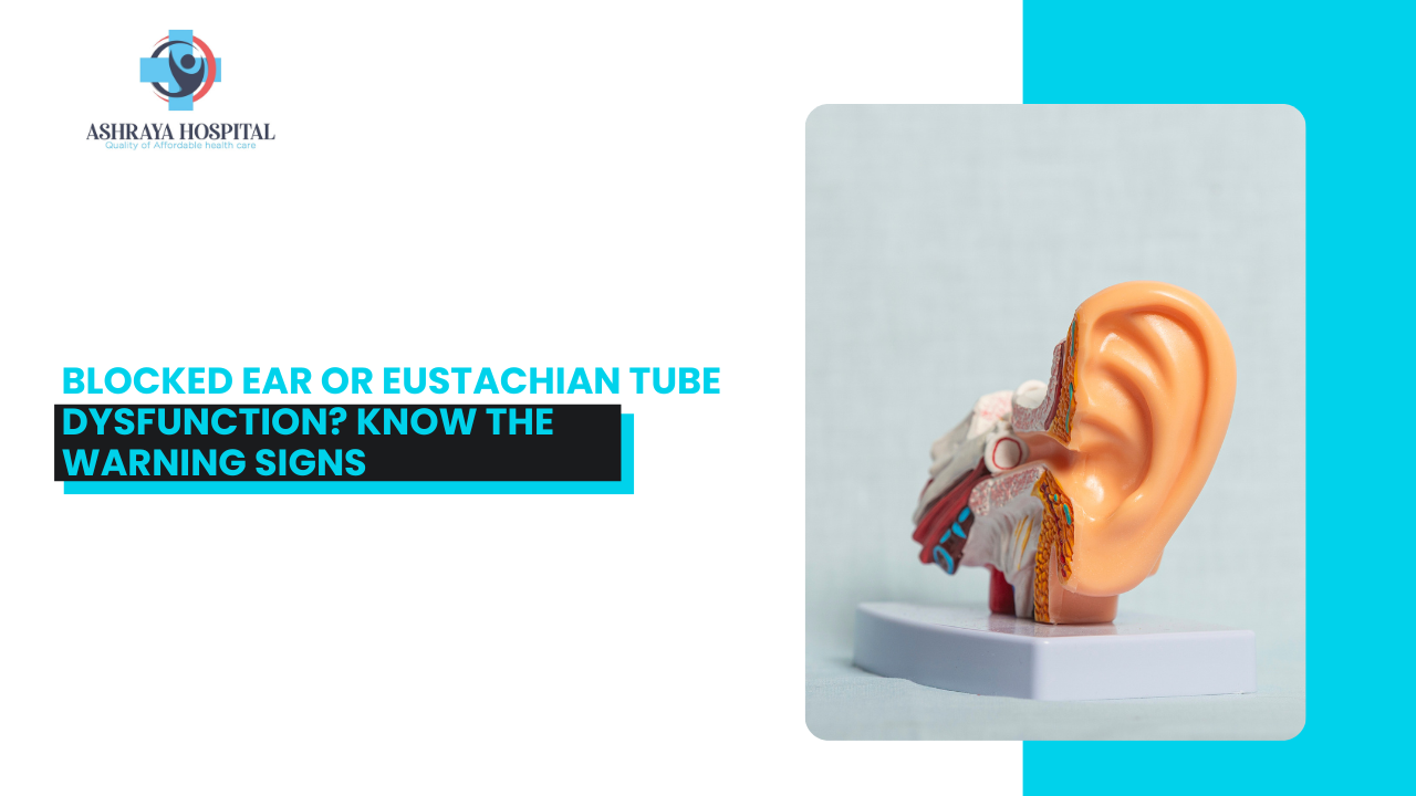 Blocked Ear or Eustachian Tube Dysfunction? Know the  Warning Signs
