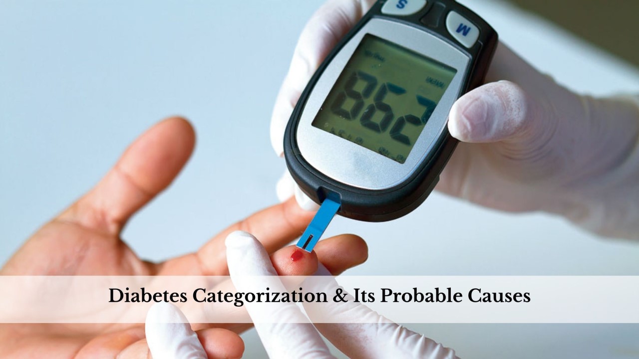Diabetes Categorization & Its Probable Causes￼